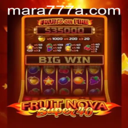 Descubra o Jogo Empolgante FruitNovaSuper40 em mara777.com